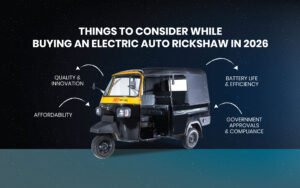 Read more about the article Things to Consider While Buying an Electric Auto Rickshaw in 2026