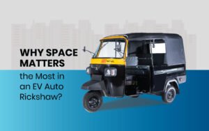 Read more about the article Why Does Space Matters the Most in an EV Auto Rickshaw?