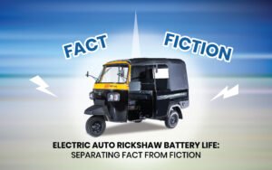 Read more about the article Electric Auto Rickshaw Battery Life: Separating Fact from Fiction
