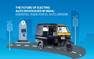 Read more about the article The Future of Electric Auto Rickshaws in India: Essential Guide for EV Auto Drivers